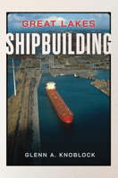 Great Lakes Shipbuilding (Transportation) 1467156574 Book Cover