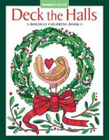 Deck the Halls Holiday Coloring Book (Design Originals) 32 Beginner-Friendly, Festive, One-Side-Only Designs of Christmas Cheer on High-Quality, Extra-Thick Perforated Paper, with Inspirational Quotes 1497202868 Book Cover