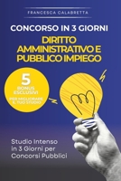 Concorso in 3 Giorni - Manuale di diritto amministrativo e pubblico impiego: Studio Intenso in 3 Giorni per Concorsi e Pubblico Impiego (Italian Edition) B0FK4MHZ7V Book Cover