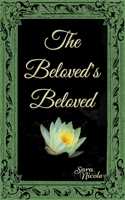 The Beloved's Beloved B09YKNP45Y Book Cover