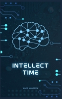 Intellect Time: The factor temporal in consciousness B0BJTJ35DH Book Cover