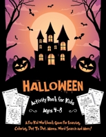 Halloween activity book for kids ages 4-8: Funny monsters, ghosts, witches Coloring Pages, Mazes, Search the word, how to draw for boys and girls ages 5-6, 7-8 1693147467 Book Cover
