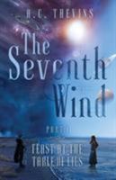 The Seventh Wind Part 1: Feast at the Table of Lies 0228803691 Book Cover