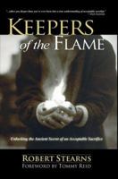 Keepers of the Flame: Unlocking the Ancient Secret of an Acceptable Sacrifice 0966583140 Book Cover