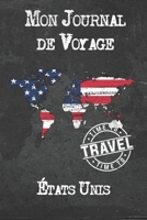 Mon Journal de Voyage États Unis: 6x9 Carnet de voyage I Journal de voyage avec instructions, Checklists et Bucketlists, cadeau parfait pour votre s�jour � États Unis et pour chaque voyageur. 1673927114 Book Cover