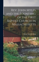 Rev. John Myles and the Founding of the First Baptist Church in Massachusetts 1018908153 Book Cover