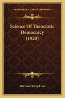 Science of Theocratic Democracy 1164899481 Book Cover