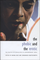 The Phobic and the Erotic: The Politics of Sexualities in Contemporary India 1905422148 Book Cover