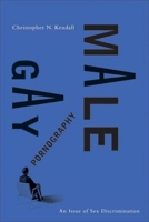 Gay Male Pornography: An Issue Of Sex Discrimination (Law & Society) 0774810777 Book Cover