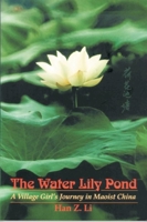 Water Lily Pond, The: A Village Girl’s Journey in Maoist China (LW) 0889204314 Book Cover
