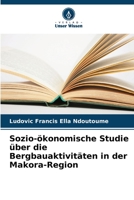 Sozio-ökonomische Studie über die Bergbauaktivitäten in der Makora-Region 6205964139 Book Cover