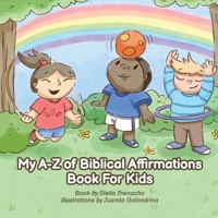 My A-Z of Biblical Affirmations Book For Kids B096HTQ8GS Book Cover
