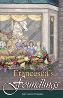 Francesca's Foundlings 0983635439 Book Cover