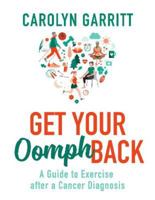 Get Your Oomph Back: A Guide to Exercise after a Cancer Diagnosis 1781612110 Book Cover