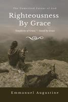 Righteousness By Grace: The unmerited favour of God 1729583725 Book Cover