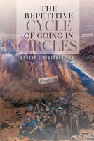 The Repetitive Cycle of Going in Circles 1956480358 Book Cover