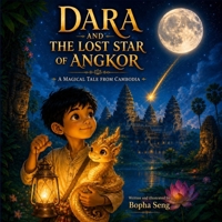 Dara and the Lost Star of Angkor: A Magical Fable from Cambodia (The Adventures of Dara - A Series of Magical Fables from the Heart of Cambodia) B0HCJRZ7GF Book Cover
