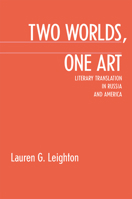 Two Worlds, One Art: Literary Translation in Russia and America 0875801609 Book Cover