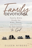 Family Devotional: Family Bible Study for Kids, Teens and Parents to Get Closer to God.(Economic Version) 9189744942 Book Cover