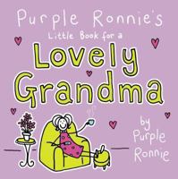 Purple Ronnie's Little Book For A Lovely Grandma 075222641X Book Cover
