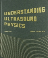 Understanding Ultrasound Physics, Third Edition 0962644447 Book Cover