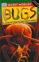 Secret Worlds: Bugs a close-up view of the insect world 0789479702 Book Cover