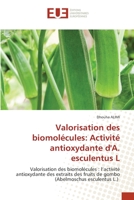 Valorisation des biomolécules: Activité antioxydante d'A. esculentus L 6203432717 Book Cover