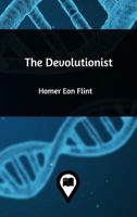 The Devolutionist 1545044287 Book Cover