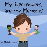 My Superpowers Are My Memories 1954058365 Book Cover