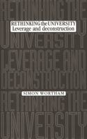 Rethinking the University : Leverage and Deconstruction 0719087856 Book Cover