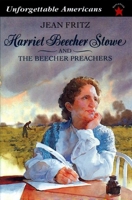 Harriet Beecher Stowe and the Beecher Preachers (Unforgettable Americans) 0590619640 Book Cover