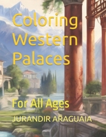 Coloring Western Palaces: For All Ages B0CTXGNZGR Book Cover