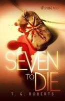 Seven to Die 1941511023 Book Cover