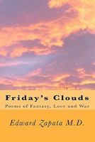 Friday's Clouds: Poems of Fantasy, Love and War 1453715681 Book Cover