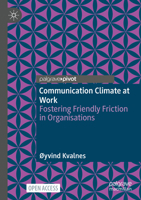Communication Climate at Work: Fostering Friendly Friction in Organizations 3031289730 Book Cover