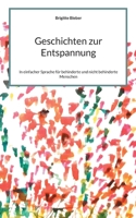 Geschichten zur Entspannung: In einfacher Sprache für behinderte und nicht behinderte Menschen 3755771241 Book Cover