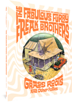 The Fabulous Furry Freak Brothers: Grass Roots and Other Follies 1683966783 Book Cover