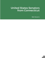 United States Senators from Connecticut 1329384628 Book Cover