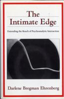 The Intimate Edge: Extending the Reach of Psychoanalytic Interaction 0393701409 Book Cover