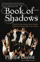 Book of Shadows: A Modern Woman's Journey into the Wisdom of Witchcraft and the Magic of the Goddess