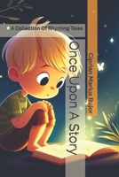 Once Upon A Story: A Collection Of Rhyming Tales (Whimsical Wonders: A Collection of Enchanting Tales for Children) B0CQ2QJDBR Book Cover