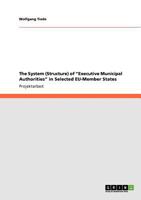 The System (Structure) of Executive Municipal Authorities in Selected EU-Member States 3640876946 Book Cover