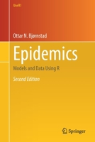 Epidemics: Models and Data Using R 3031120558 Book Cover