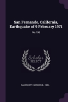San Fernando, California, Earthquake of 9 February 1971: No.196 1378260791 Book Cover
