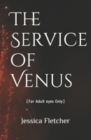 The Service of Venus: For Adult eyes Only 1657393879 Book Cover