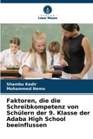 Faktoren, die die Schreibkompetenz von Schülern der 9. Klasse der Adaba High School beeinflussen (German Edition) 6209876293 Book Cover