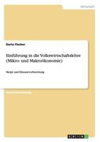 Einf�hrung in die Volkswirtschaftslehre (Mikro- und Makro�konomie): Skript und Klausurvorbereitung 3656736766 Book Cover