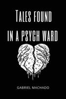 Tales Found In a Psych Ward B0BTKNGM97 Book Cover