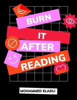 Burn It After Reading: Feel it, Then burn it B09NH3PY1V Book Cover