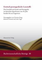 Erotisch-Pornografische Lesestoffe: Das Geschaft Mit Erotik Und Pornografie Im Deutschen Sprachraum Vom 18. Jahrhundert Bis Zur Gegenwart 3447102101 Book Cover